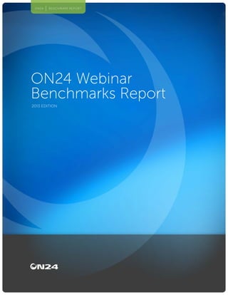 1ON24 Webinar Benchmarks Report | 2013 edition
TABLE OF CONTENTS
THE ON24 BRAND 	 2
THE NEW ON24 BLUE 	 2
THE ON24 LOGO 	 2
THE ON24 BRAND 	 2
THE ON24 BRAND 	 2
THE ON24 BRAND 	 2
THE ON24 BRAND 	 2
THE ON24 BRAND 	 2
ON24 BENCHMARK REPORT
ON24 Webinar
Benchmarks Report
2013 EDITION
ON24 BENCHMARK REPORT
 