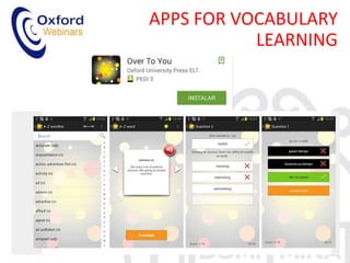 APPS FOR VOCABULARY
LEARNING
BE SMART, GET MOBILE
ABEL GALVEZ BENITO OCTOBER 2015
 