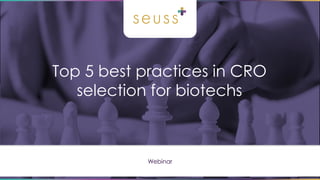 Top 5 best practices in CRO
selection for biotechs
Webinar
 