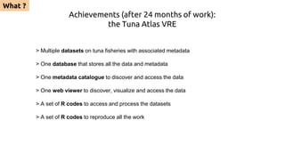 Managing tuna fisheries data at a global scale: the Tuna Atlas VRE