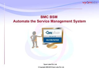 BMC BSM  Automate the Service Management System 