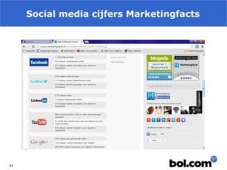Social media cijfers Marketingfacts

47

 