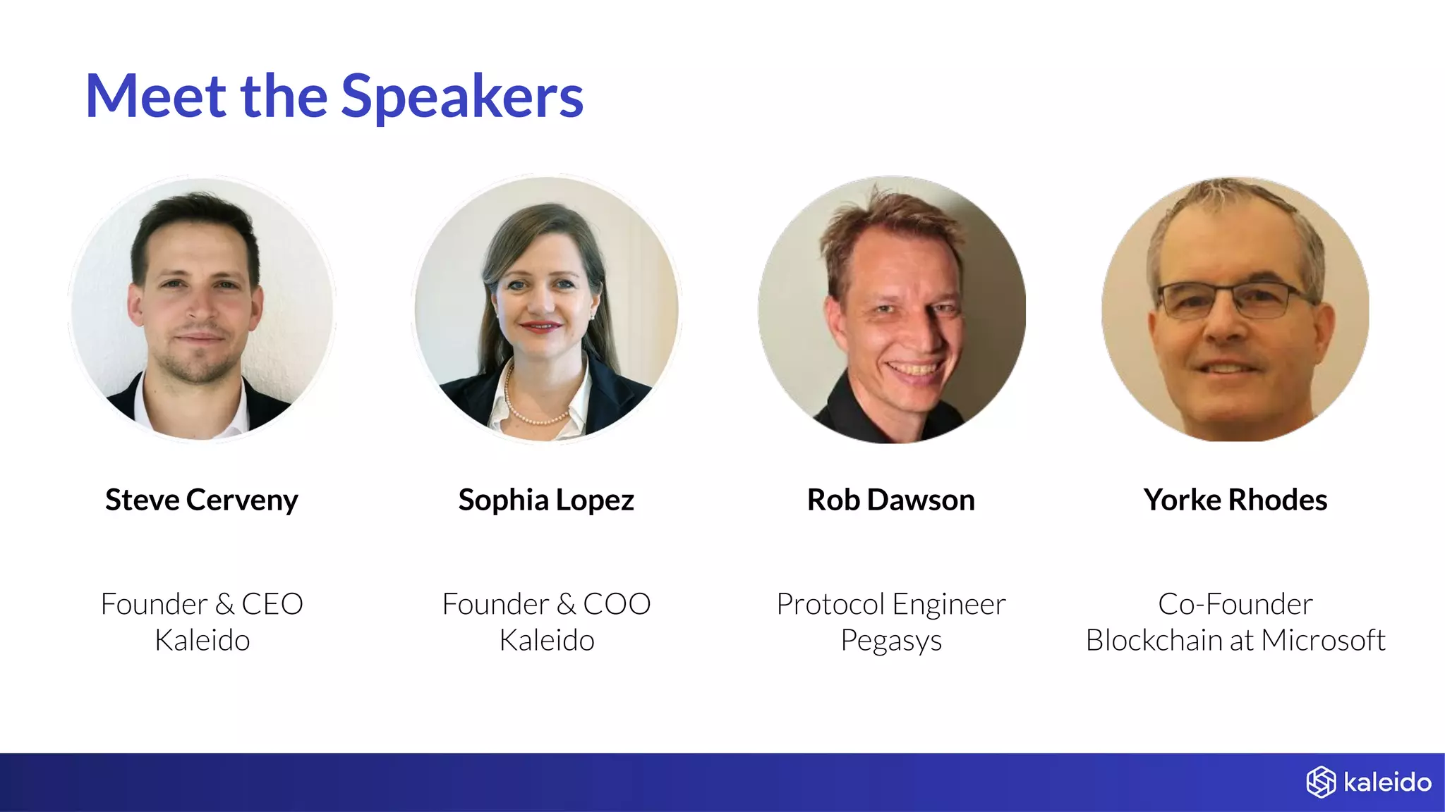 Yorke RhodesRob DawsonSophia LopezSteve Cerveny
Meet the Speakers
 