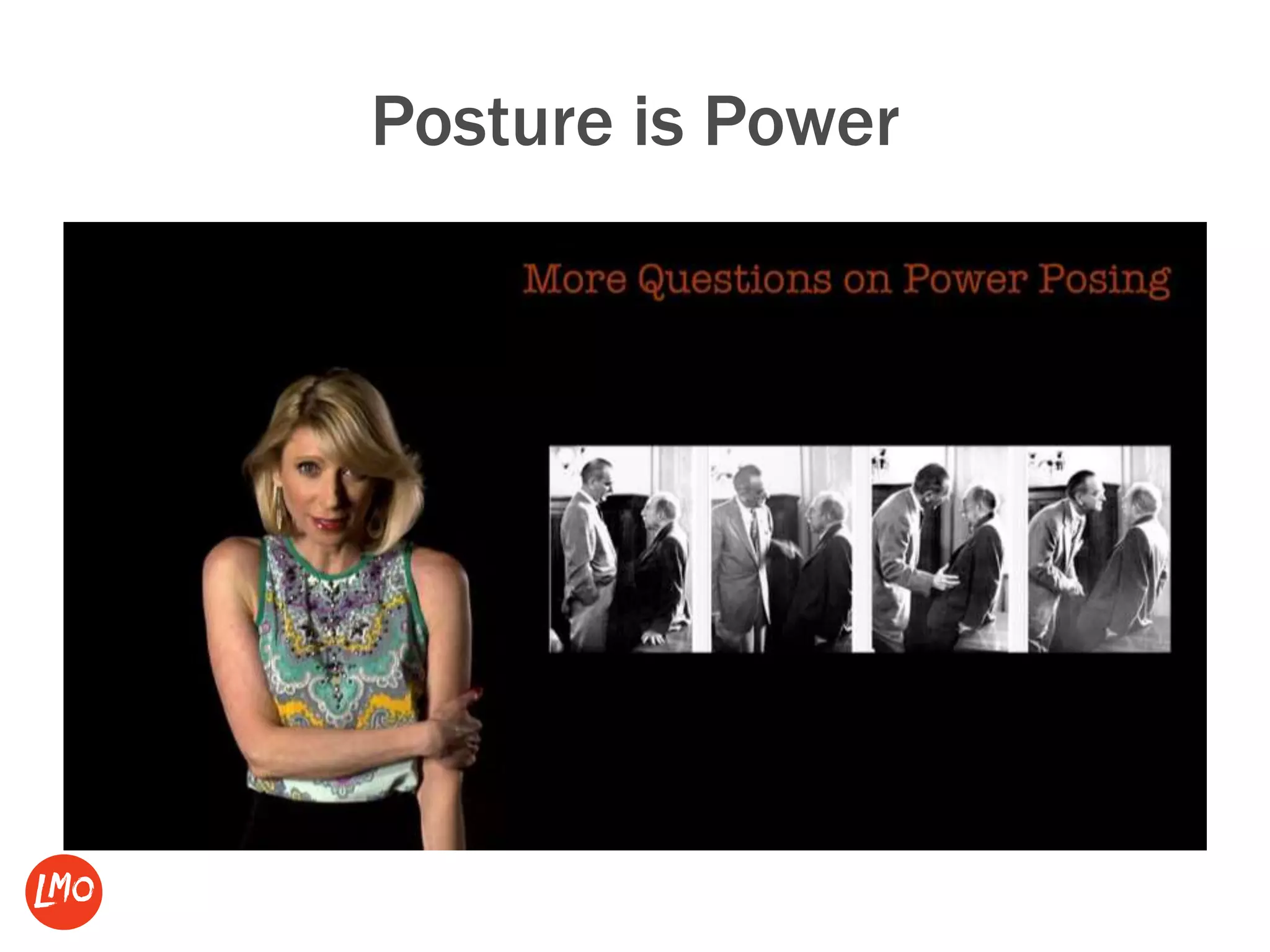Posture is Power
 