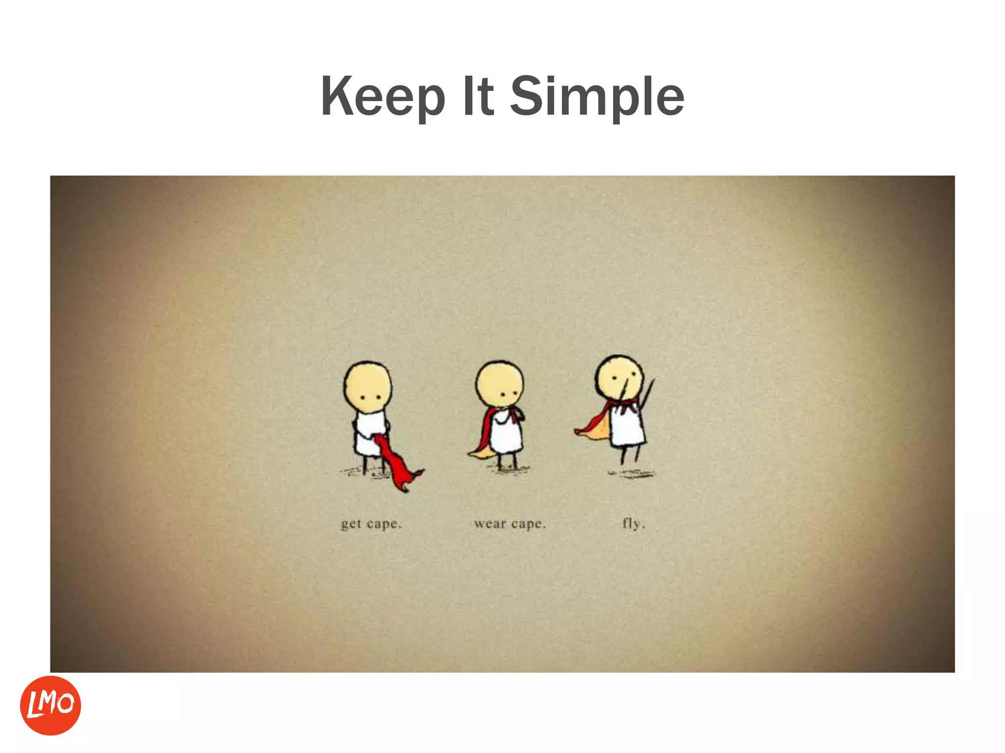 Keep It Simple
 