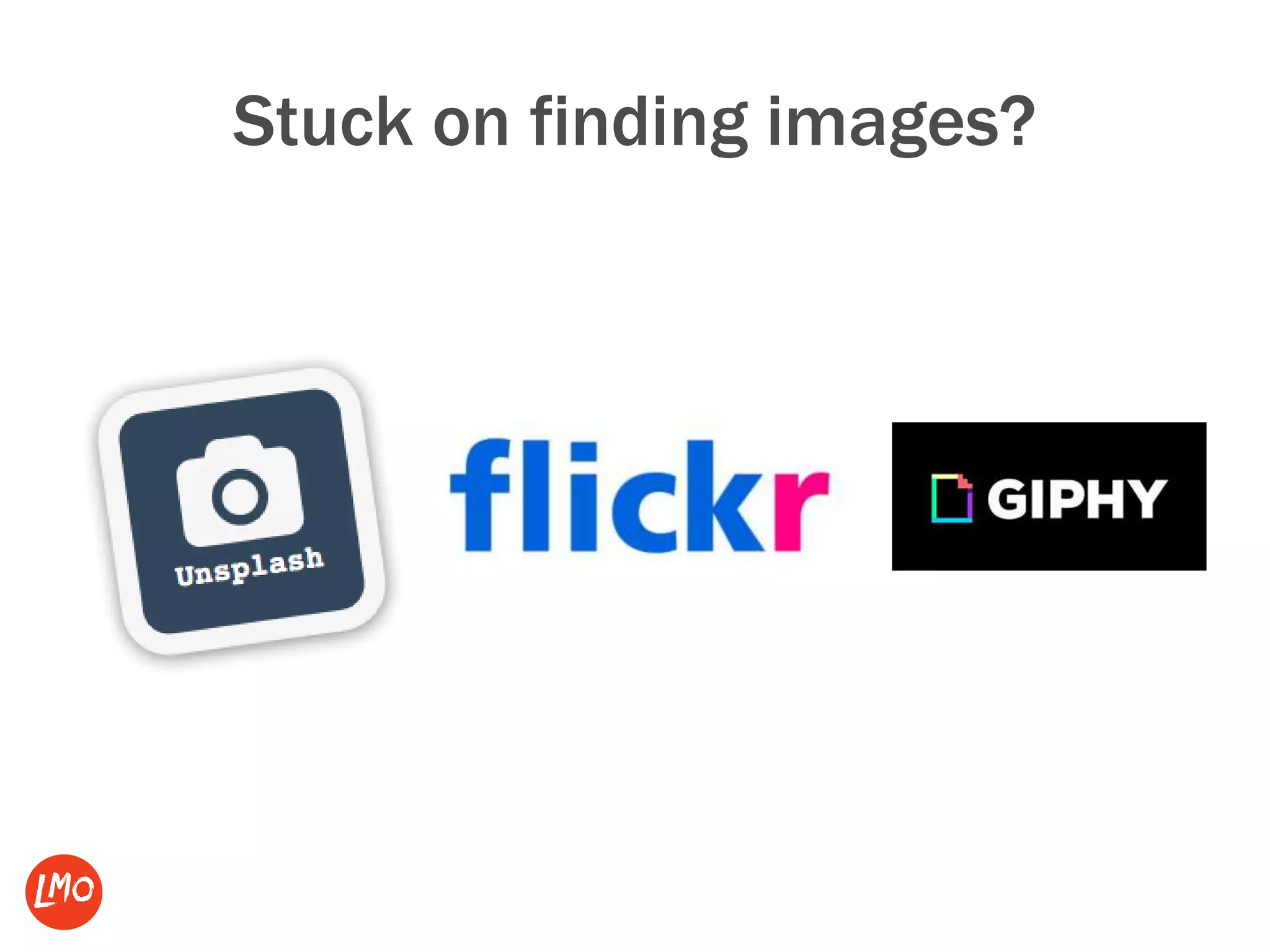 Stuck on finding images?
 