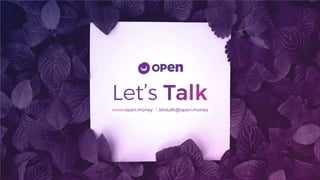 18
Let’s talk?
www.open.money
letstalk@open.money
www.open.money
 