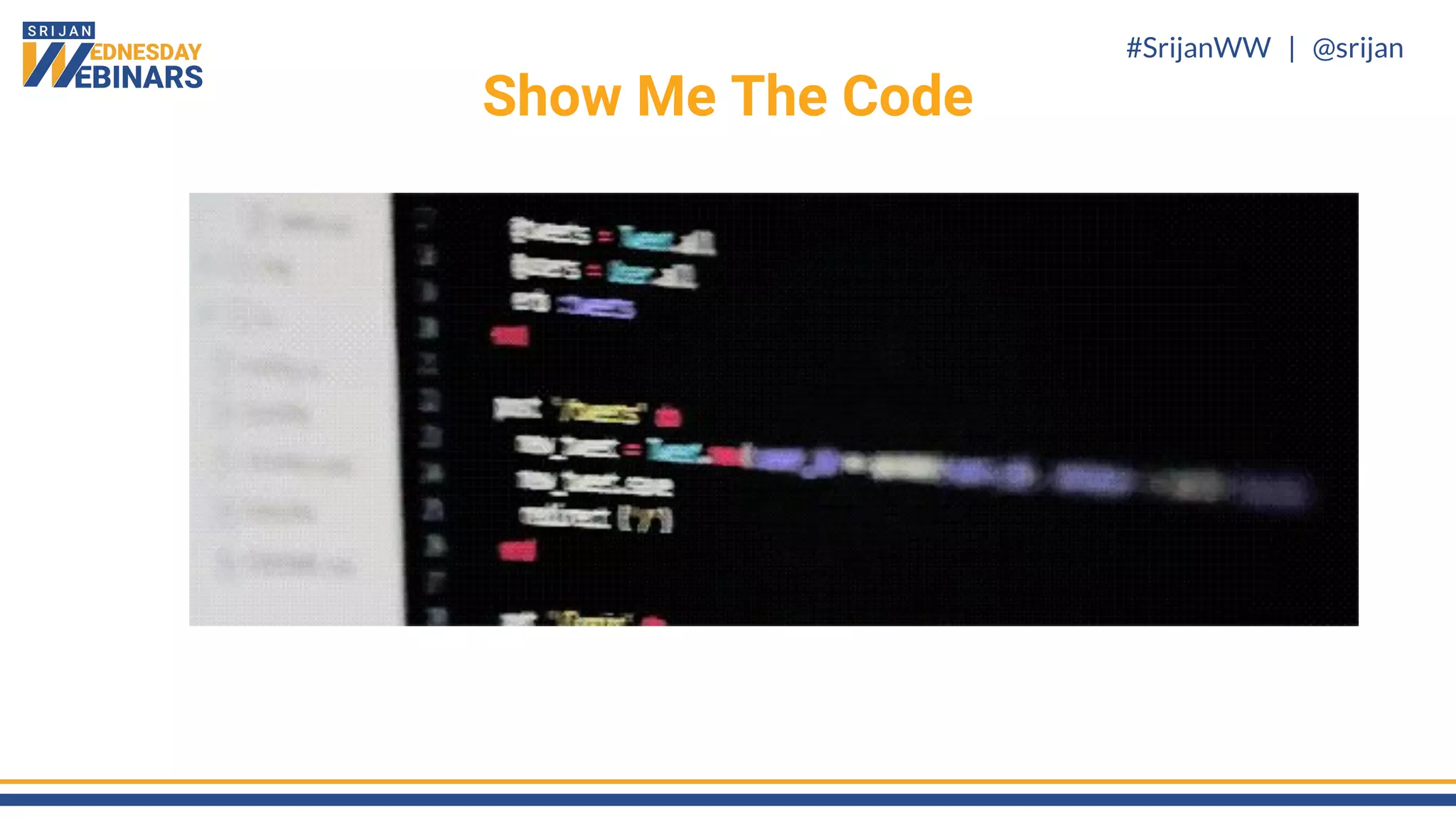 #SrijanWW | @srijan
Show Me The Code
 