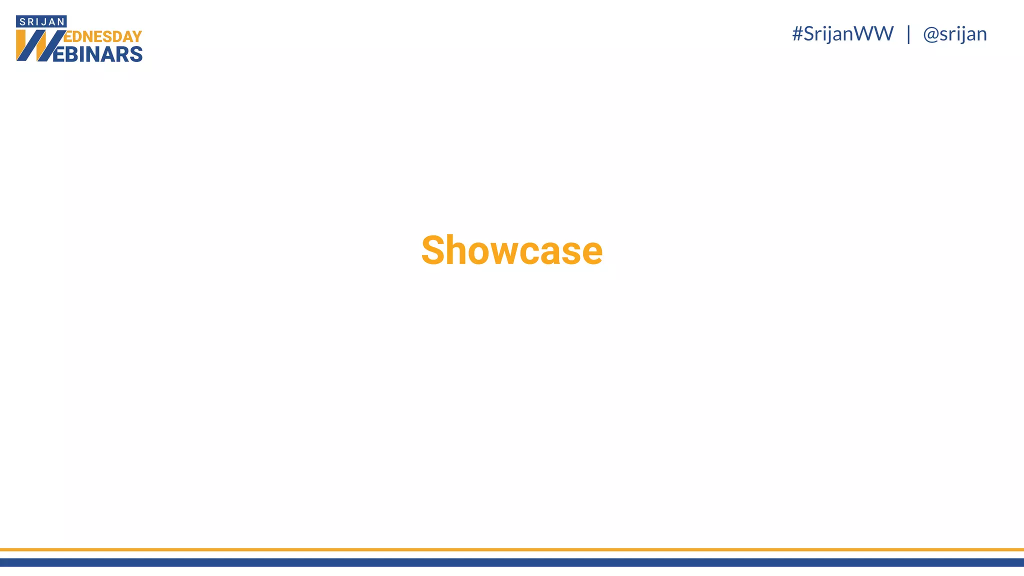 #SrijanWW | @srijan
Showcase
 