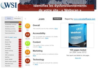 Identifiez les dysfonctionnements
de votre site : « Webscan »
 