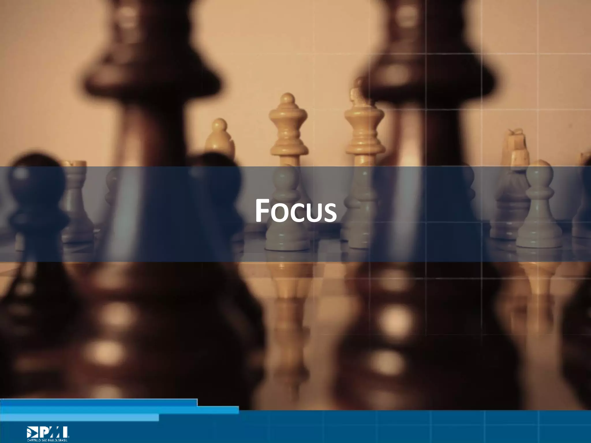 Título do Slide
Máximo de 2 linhas
FOCUS	
  
 