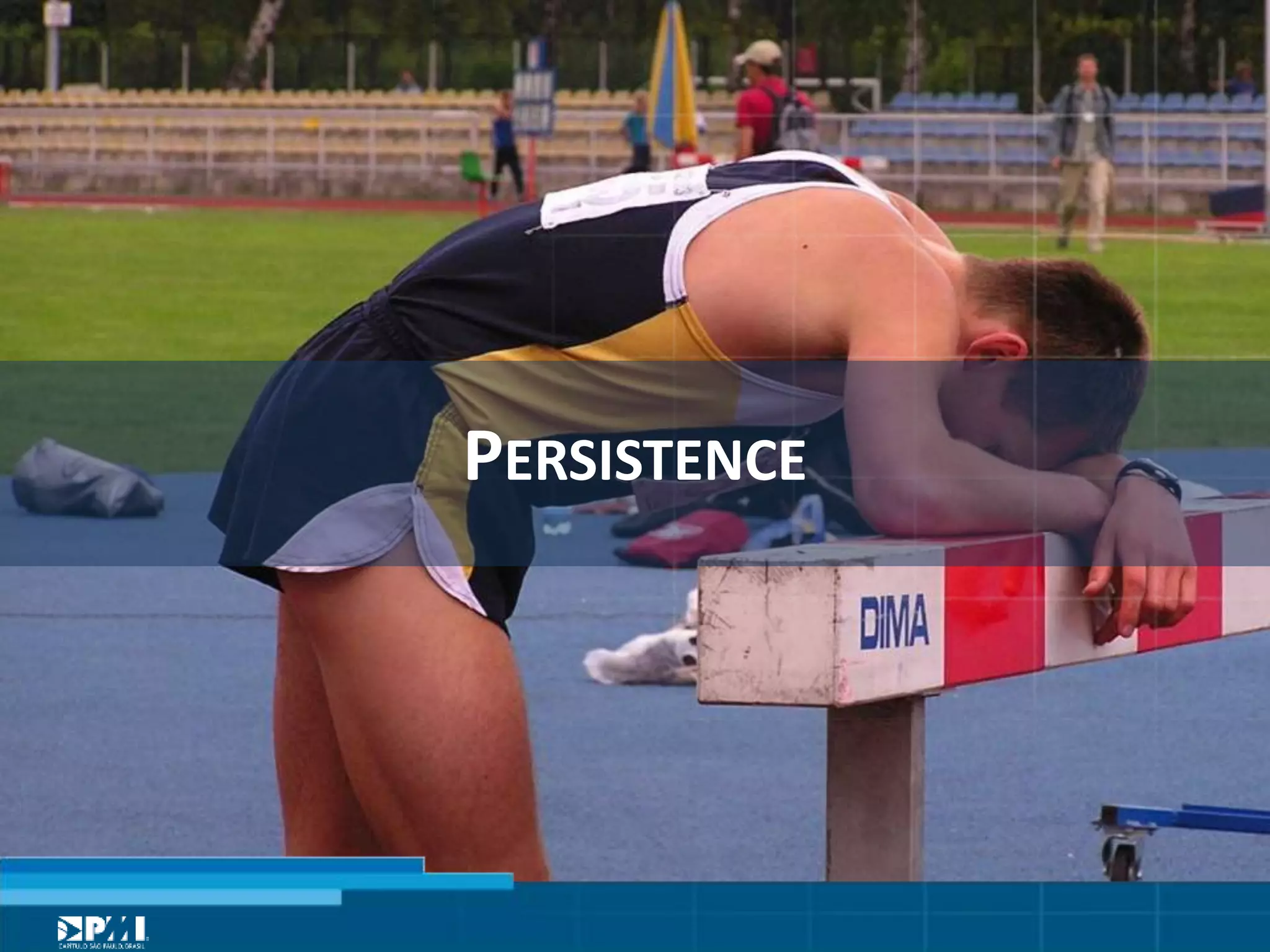 Título do Slide
Máximo de 2 linhas
PERSISTENCE	
  
 