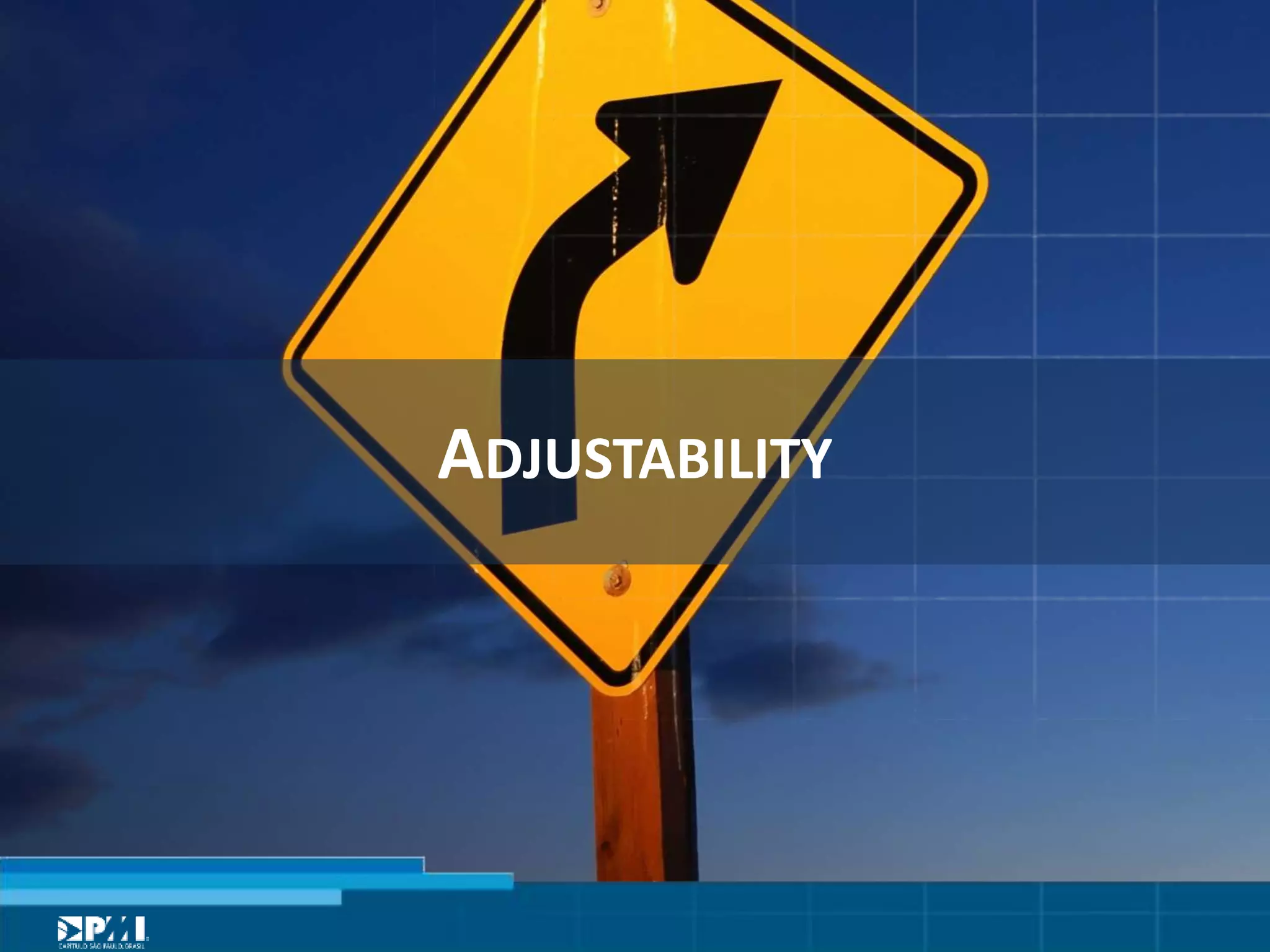 Título do Slide
Máximo de 2 linhas
ADJUSTABILITY	
  
 