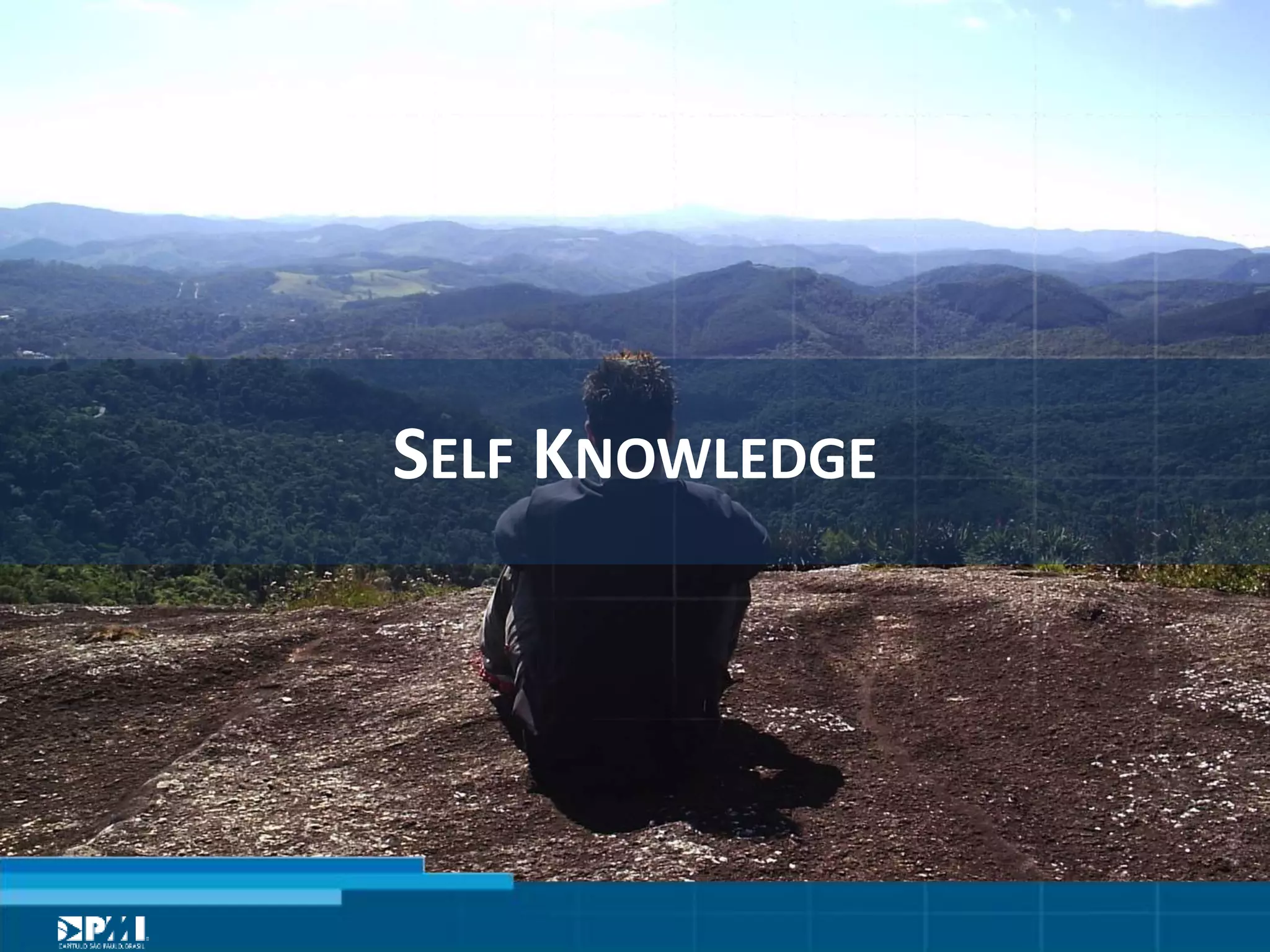 Título do Slide
Máximo de 2 linhas
SELF	
  KNOWLEDGE	
  
 