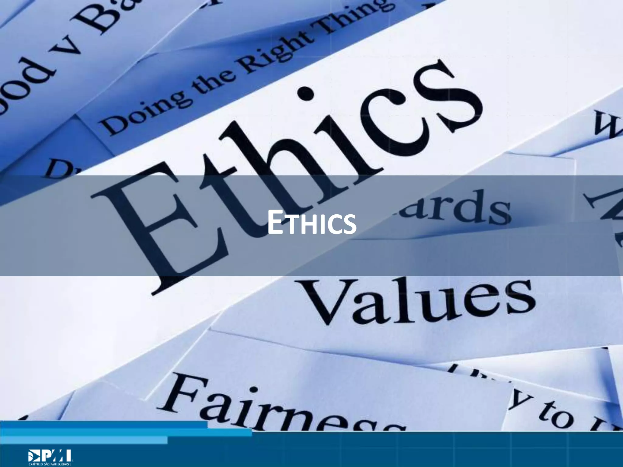 Título do Slide
Máximo de 2 linhas
ETHICS	
  
 