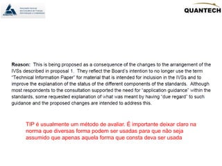 TIP é usualmente um método de avaliar. É importante deixar claro na
norma que diversas forma podem ser usadas para que não seja
assumido que apenas aquela forma que consta deva ser usada
 
