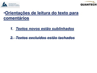 •Orientações de leitura do texto para
comentários
1. Textos novos estão sublinhados
2. Textos excluídos estão tachados
 
