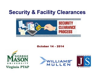 Security & Facility Clearances 
October 14 - 2014 
 