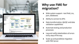 Data Synchronization
● Automate synchronization
○ FME Server triggers - automatically synchronize data that appears in a
f...