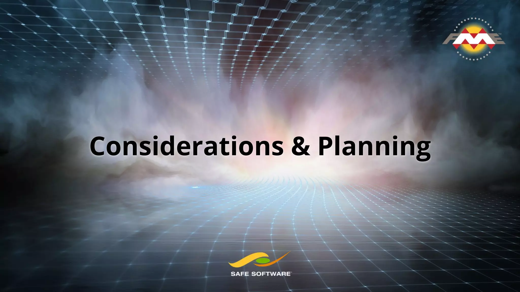 Considerations & Planning
 