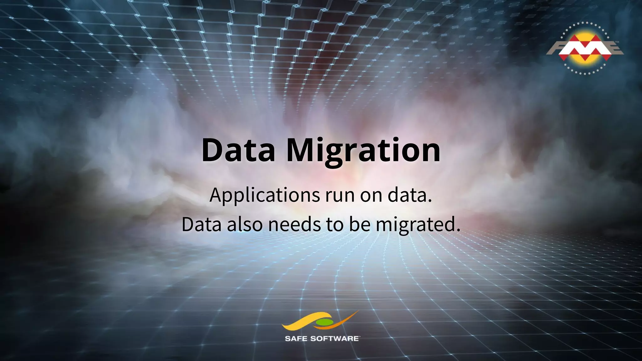 Data Migration
Applications run on data.
Data also needs to be migrated.
 