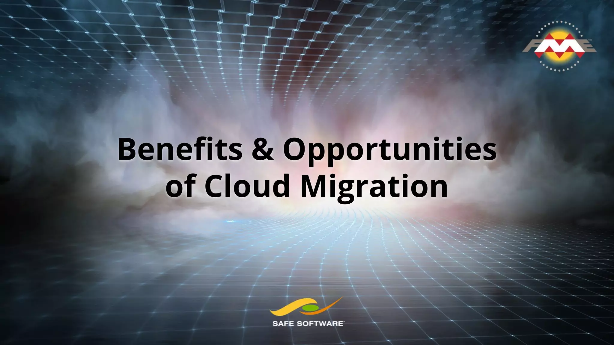 Beneﬁts & Opportunities
of Cloud Migration
 
