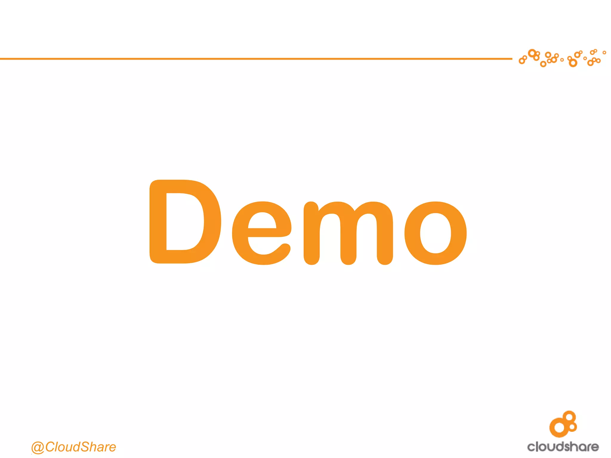 CONFIDENTIAL|13
Demo
@CloudShare
 