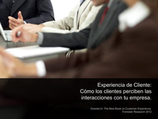 Experiencia de Cliente:
                                                        Cómo los clientes perciben las
                                                        interacciones con tu empresa.
                                                            Outside In: The New Book on Customer Experience.
                                                                                     Forrester Research 2012
© 2012 IGNI / TODOS LOS DERECHOS RESERVADOS / IGNI.MX                                                     11
 