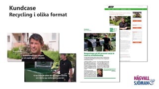 Kundcase
Recycling i olika format
 