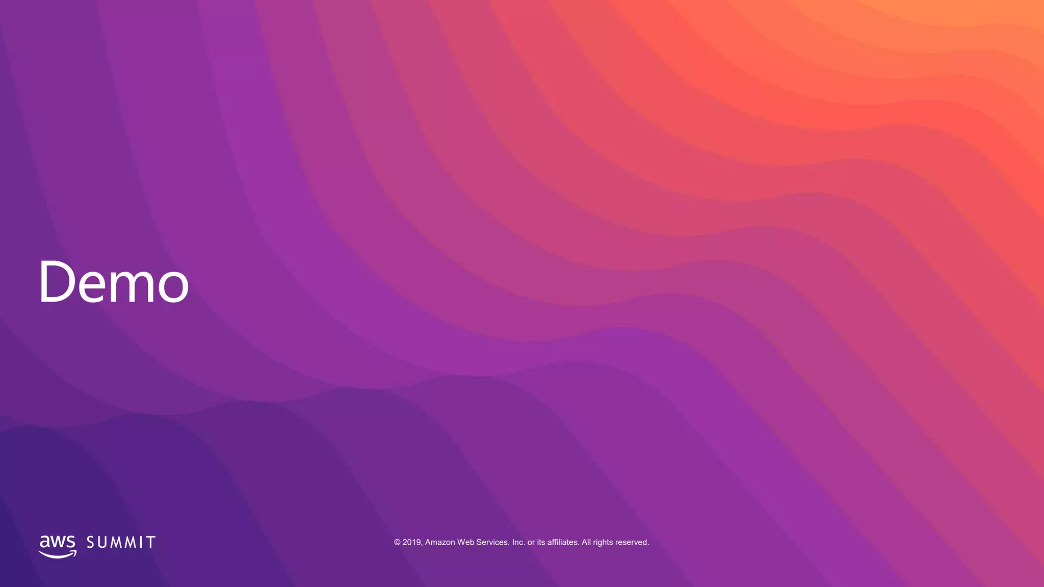 S U M M I T © 2019, Amazon Web Services, Inc. or its affiliates. All rights reserved.
 