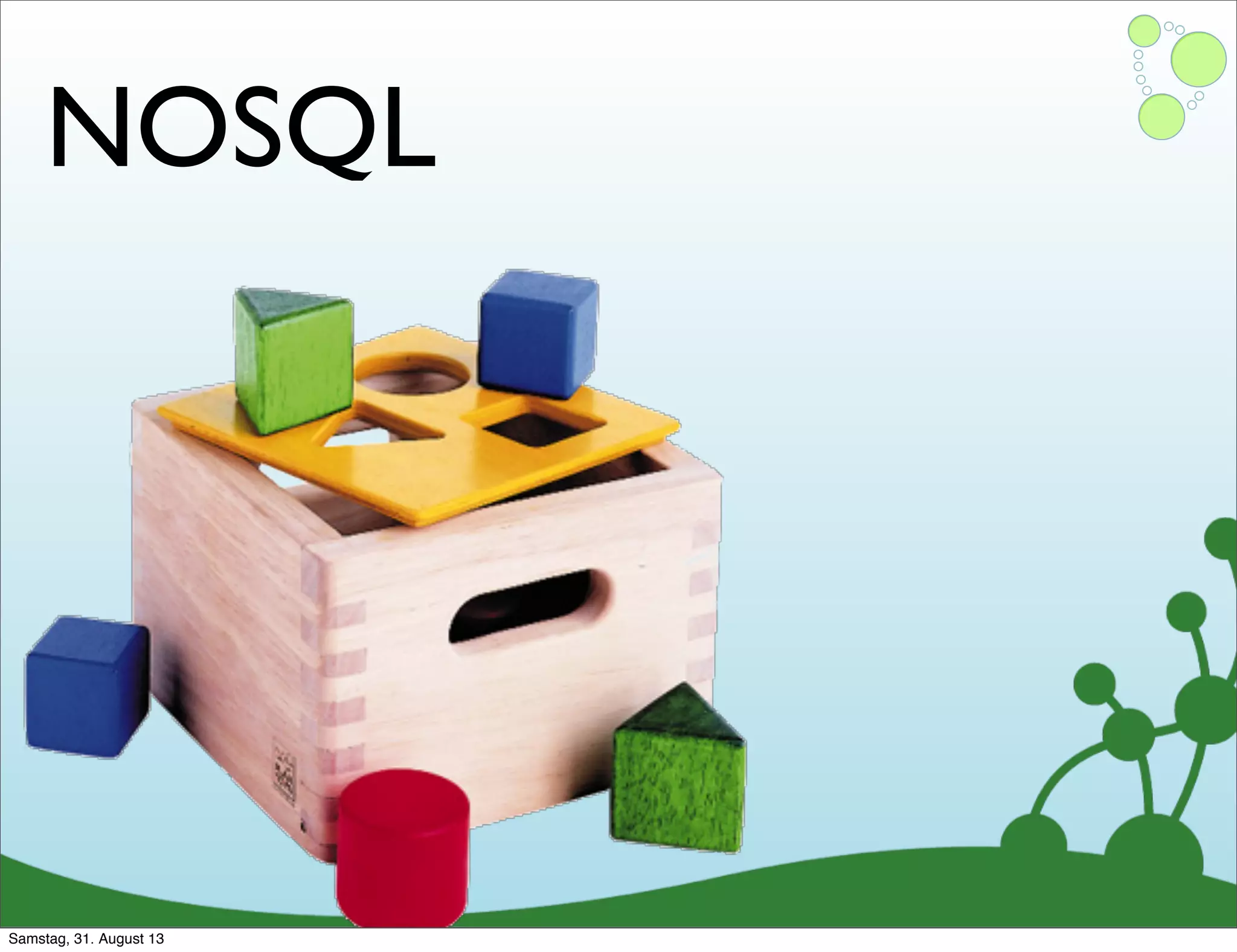 115
NOSQL
Samstag, 31. August 13
 