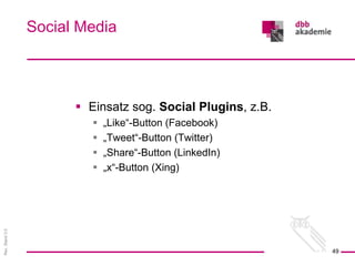 Rev.
Stand
3.0
 Einsatz sog. Social Plugins, z.B.
 „Like“-Button (Facebook)
 „Tweet“-Button (Twitter)
 „Share“-Button ...