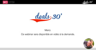 Merci.
Ce webinar sera disponible en vidéo à la demande.
 