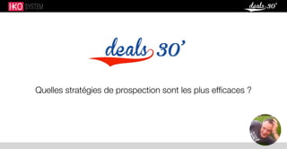 Quelles stratégies de prospection sont les plus efﬁcaces ?
 