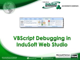 Debugging VBScript in InduSoft Web Studio Projects