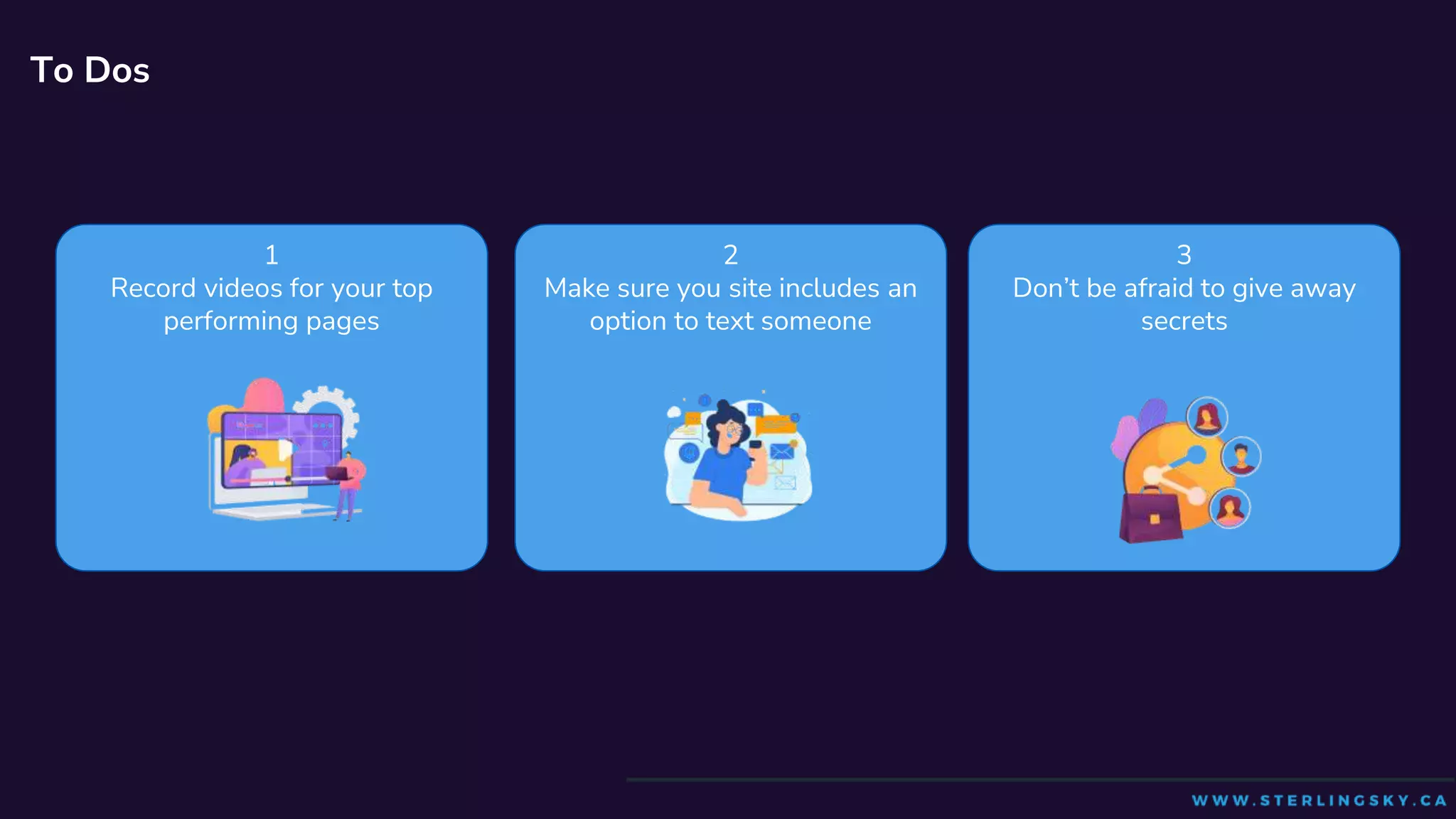 @MilestoneMkt
To Dos
1
Record videos for your top
performing pages
2
Make sure you site includes an
option to text someone
3
Don’t be afraid to give away
secrets
 