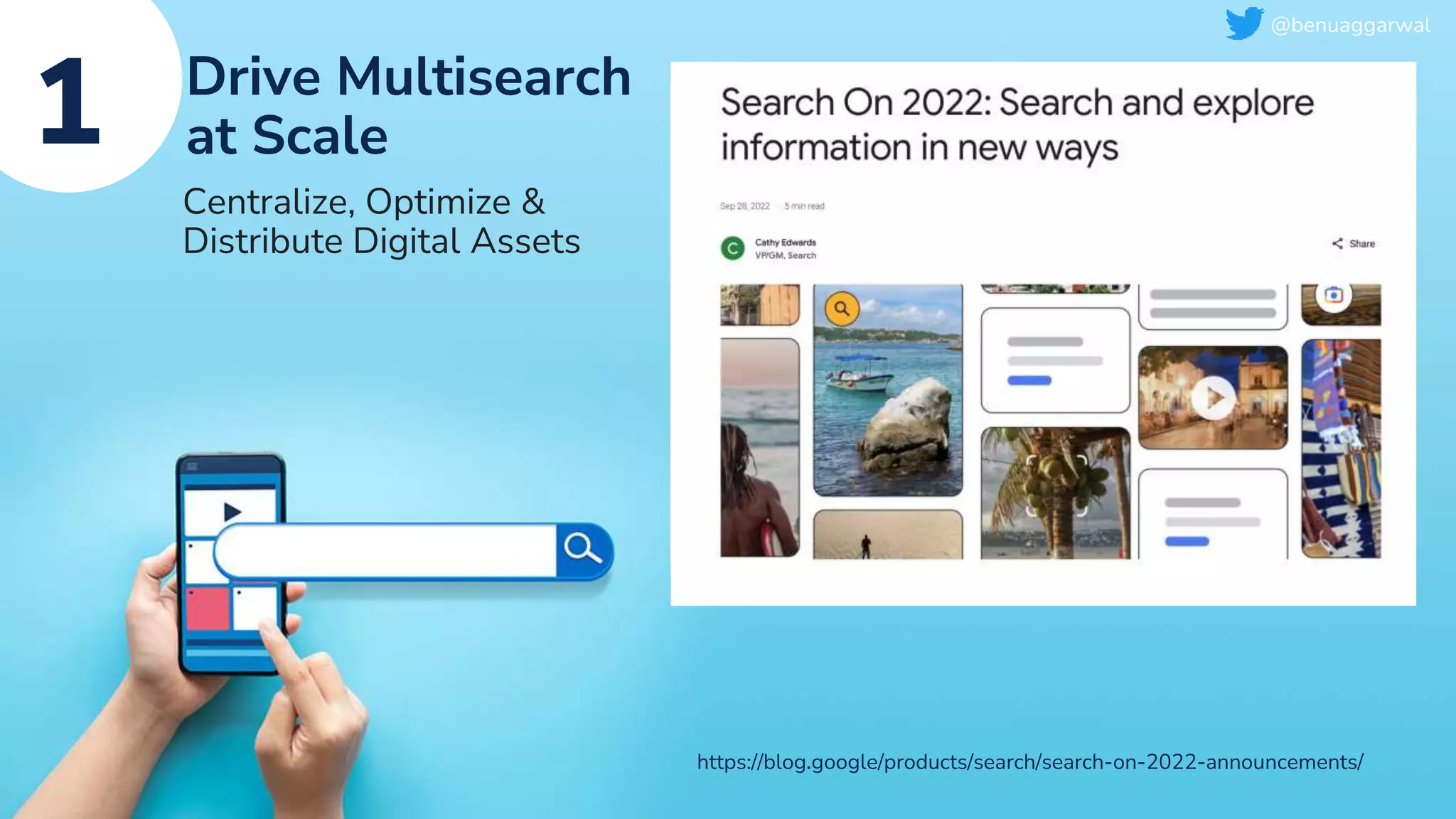 @MilestoneMkt
https://blog.google/products/search/search-on-2022-announcements/
Drive Multisearch
at Scale
Centralize, Optimize &
Distribute Digital Assets
1
@benuaggarwal
 