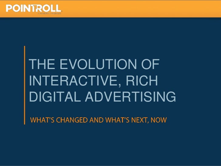 The Evolution of Interactive, Rich Digital Advertising