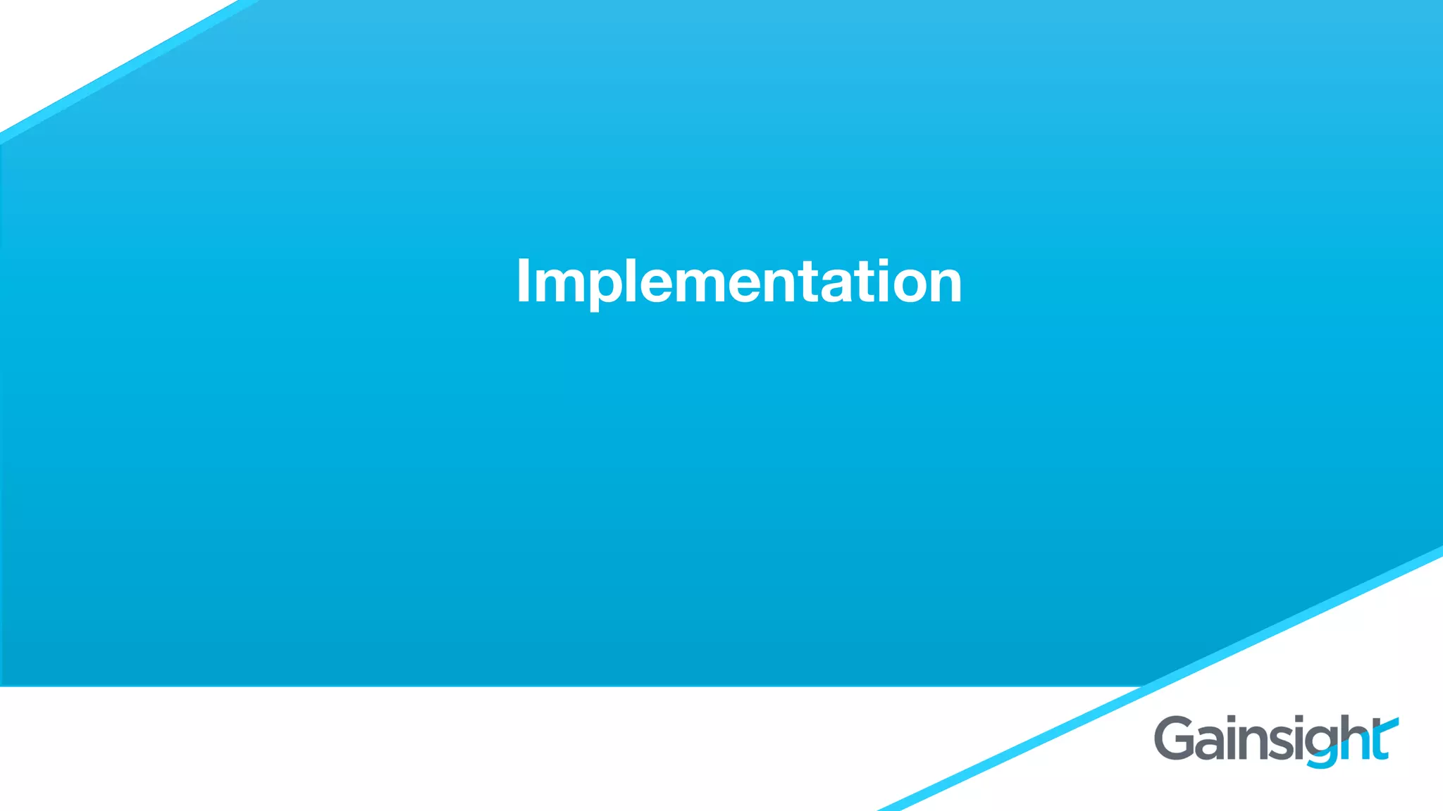 Implementation
 