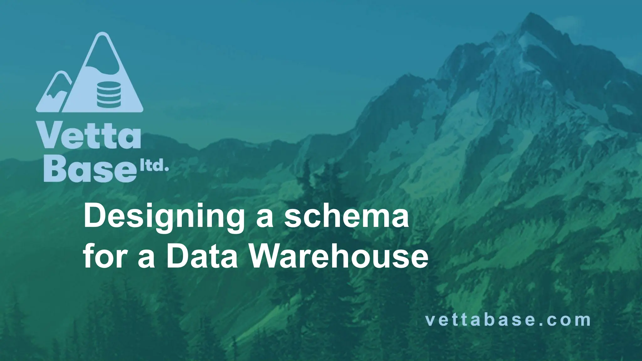 Designing a schema
for a Data Warehouse
 