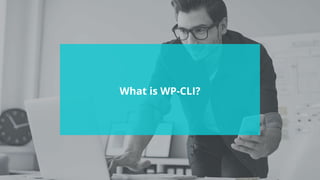 #wpewebinar
What is WP-CLI?
 
