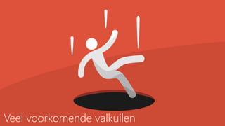 Veel voorkomende valkuilen
 