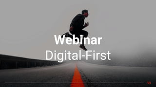 Webinar
Digital-First
 