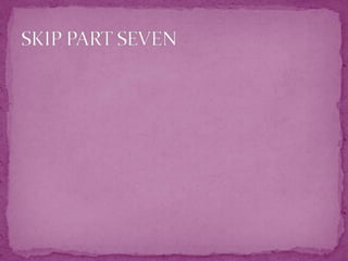 SKIP PART SEVEN