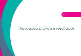 Aplicação prática e resultados
#5
 