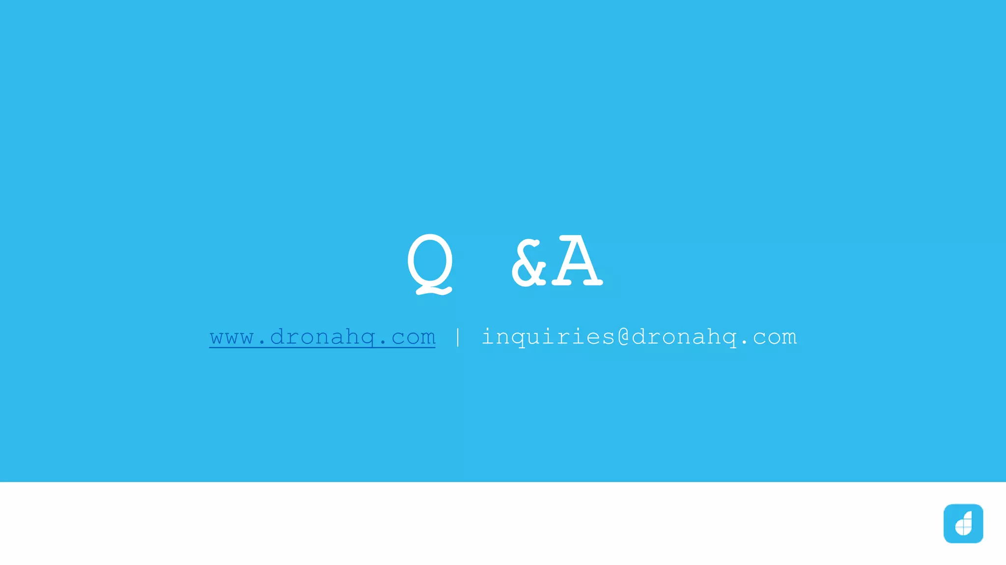 Q &A
www.dronahq.com | inquiries@dronahq.com
 
