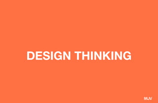 DESIGN THINKING
 