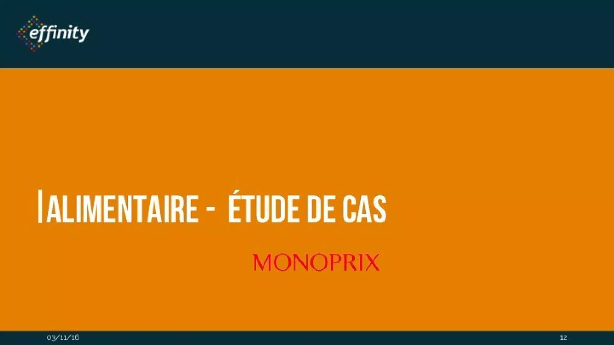 03/11/16
Alimentaire - étude de cas
12
 