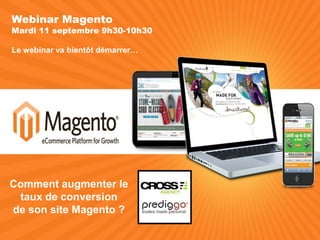 Webinar Magento
Mardi 11 septembre 9h30-10h30

Le webinar va bientôt démarrer…




Comment augmenter le
 taux de conversion
de son site Magento ?
 