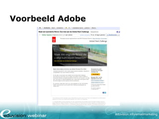 Voorbeeld Adobe

eduvision.nl/emailmarketing

 